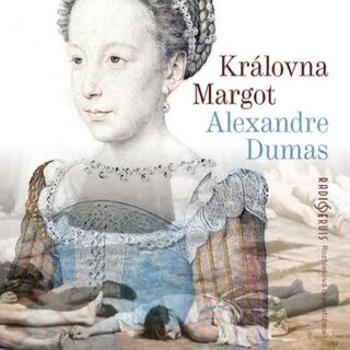 Královna Margot - Alexandre Dumas - audiokniha
