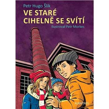 Ve staré cihelně se svítí (978-80-00-06227-3)