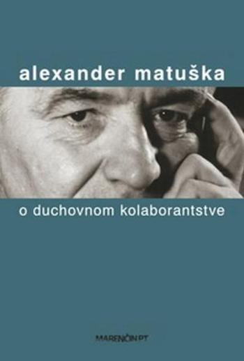O duchovnom kolaborantstve - Matuška Alexander