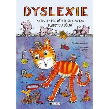 Dyslexie: Aktivity pro děti se specifickou poruchou učení (978-80-253-3076-0)