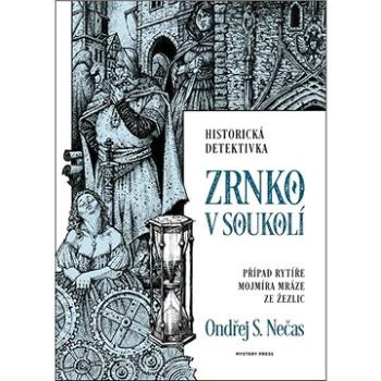 Zrnko v soukolí: Případ Mojmíra Mráze ze Žezlic (978-80-7588-227-1)