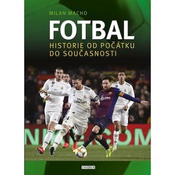 Fotbal Historie od počátku do současnosti (978-80-7617-911-0)