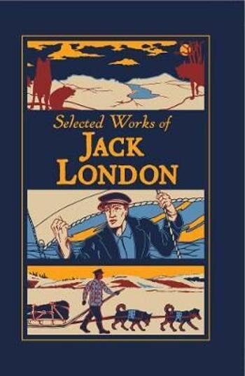 Selected Works of Jack London - Jack London