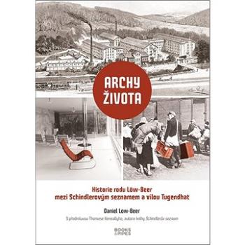 Archy života Historie rodu Löw-Beer: Mezi vilou Tugendhat a Schindlerovým seznamem (978-80-7485-192-6)