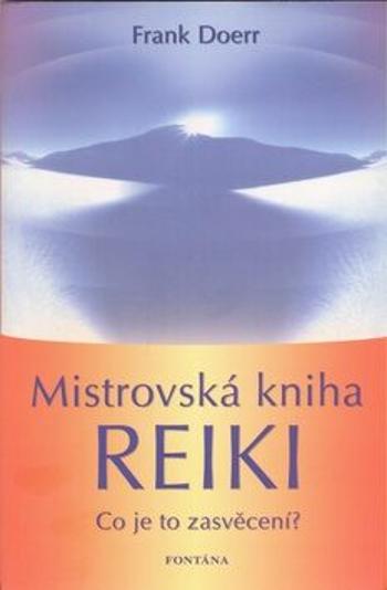 Mistrovská kniha Reiki - Frank Doer
