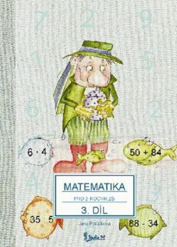 Matematika pro 2. ročník základní školy (3. díl) - Jana Potůčková