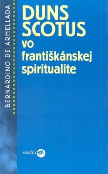 Duns Scotus vo františkánskej spiritualite - Armellada Brnardino de
