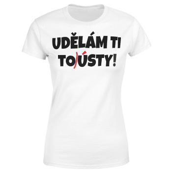 Tričko Udělám ti tousty (Velikost: 2XL, Typ: pro ženy, Barva trička: Bílá)