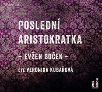 Poslední aristokratka - Evžen Boček - audiokniha