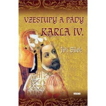 Vzestupy a pády Karla IV. (978-80-7433-155-8)