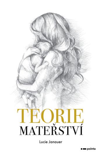 Teorie mateřství - Lucie Janauer - e-kniha