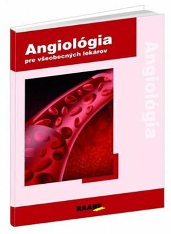 Angiológia 1 pre všeobecných lekárov - Peter Gavorník