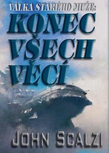 Válka starého muže Konec všech věcí - Scalzi John