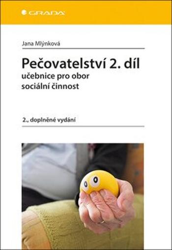 Pečovatelství 2.díl - Učebnice pro obor sociální činnost - Jana Mlýnková