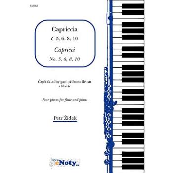 Židek, Petr: Capriccia č. 5, 6, 8, 10 / příčná flétna + klavír (BM068)