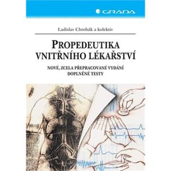 Propedeutika vnitřního lékařství: Nové, zcela přepracované vydání, doplněné testy (80-247-1309-8)