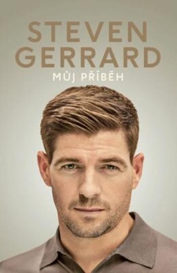 Steven Gerrard - Můj příběh - Steven Gerrard, Donald McRae