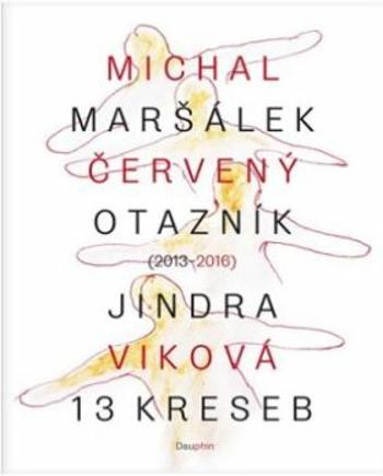 Červený otazník (2013 - 2016) / 13 kreseb - Michal Maršálek, Jindra Viková