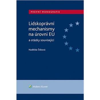 Lidskoprávní mechanismy na úrovni EU a otázky související (978-80-7598-623-8)