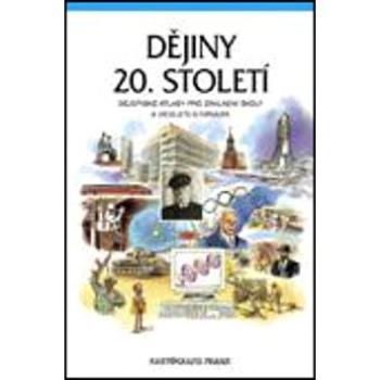 Dějiny 20. století Dějepisné atlasy pro ZŠ a víceletá gymnázia (978-80-7393-388-3)