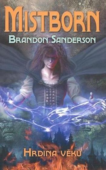 Mistborn Hrdina věků - Sanderson Brandon