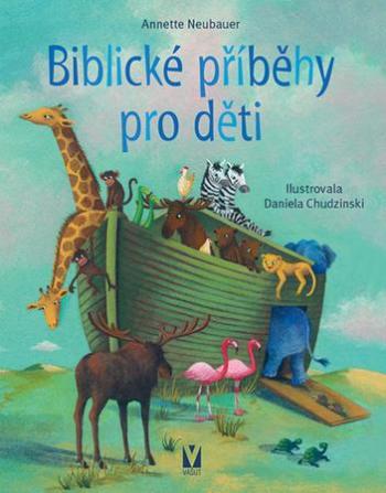 Biblické příběhy pro děti - Neubauerová Annette