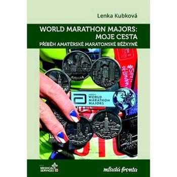 World Marathon Majors Moje cesta: Příběh amatérské maratonské běžkyně (978-80-204-5336-5)