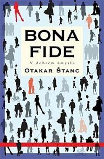 Bona fide - Otakar Štanc