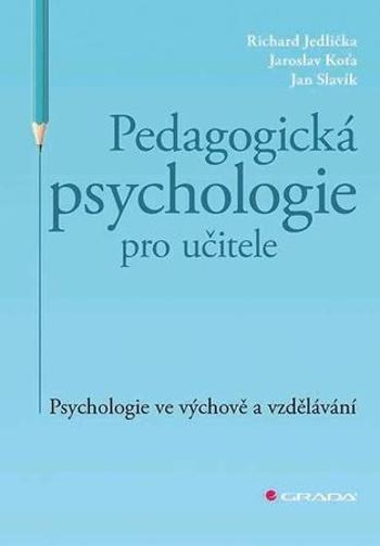 Pedagogická psychologie pro učitele - Slavík Jan