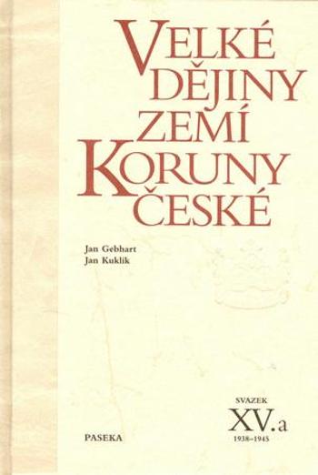 Velké dějiny zemí koruny české XV.a - Kuklík Jan