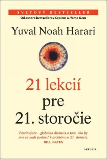 21 lekcií pre 21. storočie - Harari Yuval Noah