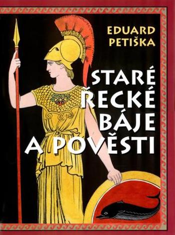 Staré řecké báje a pověsti - Petiška Eduard
