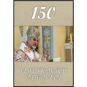 150 vladykových odpovedí (978-80-8233-081-9)