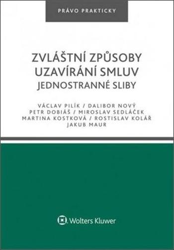 Zvláštní způsoby uzavírání smluv - Jednostranné sliby - Pilík Václav, Brožovaná - Kostková Martina