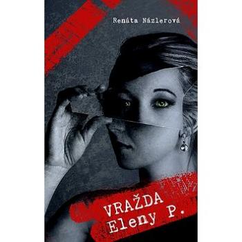 Vražda Eleny P. (978-80-8142-778-7)
