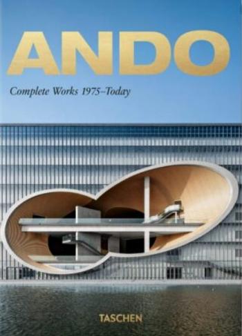 Ando. Complete Works 1975–Today. 40th Anniversary Edition