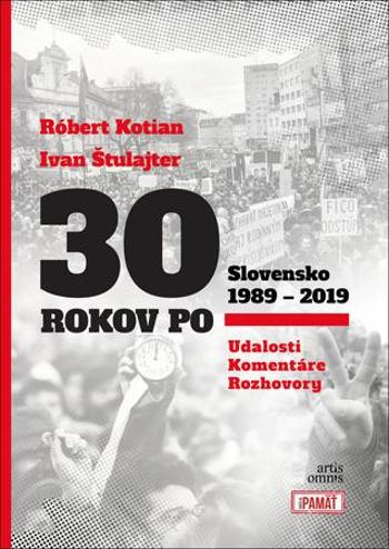 30 rokov po Slovensko 1989 - 2019 - Štulajter Ivan