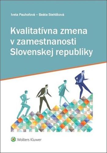 Kvalitatívna zmena v zamestnanosti Slovenskej republiky - Stehlíková Beáta