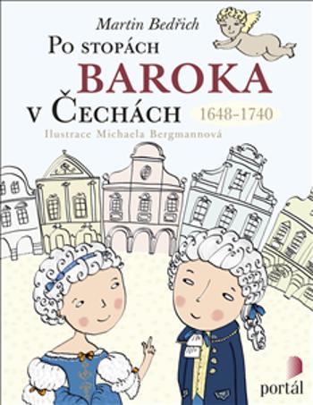 Po stopách baroka v Čechách 1648-1740 - Martin Bedřich