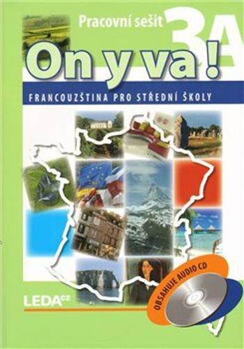 ON Y VA! 3A+3B - Francouzština pro střední školy - pracovní sešity + CD - 2. vydání
