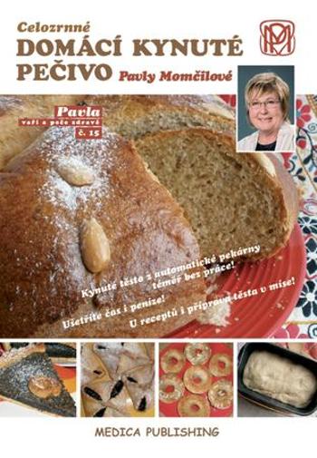 Celozrnné domácí kynuté pečivo Pavly Momčilové - Momčilová Pavla