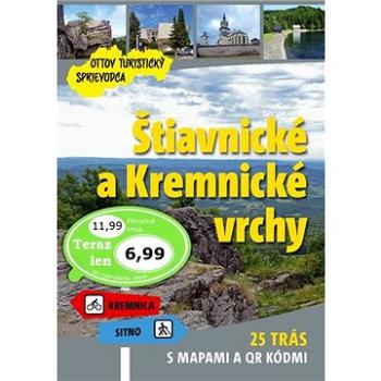 Štiavnické a Kremnické vrchy Ottov turistický sprievodca: 25 trás s mapami a QR kódmi (978-80-7451-830-0)