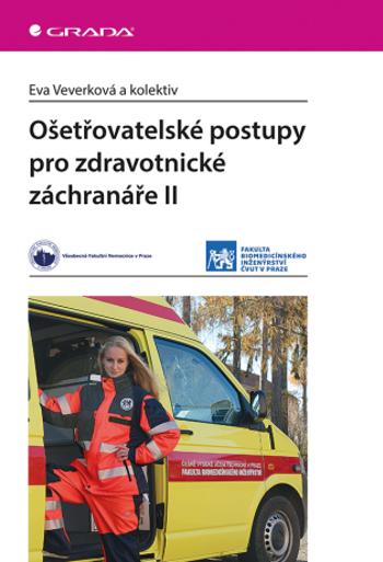 Ošetřovatelské postupy pro zdravotnické záchranáře II - Eva Veverková - e-kniha