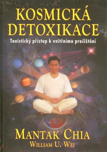 Kosmická detoxikace - Mantak Chia