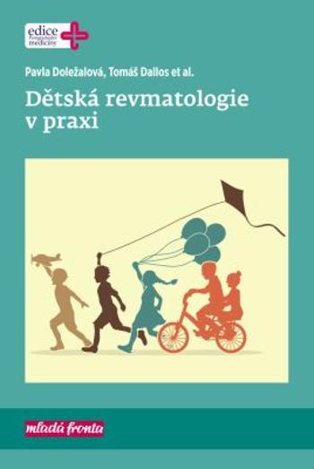 Dětská revmatologie v praxi - Pavla Doležalová, Tomáš Dallos