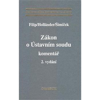 Zákon o Ústavním soudu: Komentář. 2., podstatně přepracované a doplněné vydání (978-80-7179-599-5)