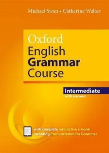 Oxford English Grammar Course Intermediate with Answers - Michael Swan, Catherine Walter