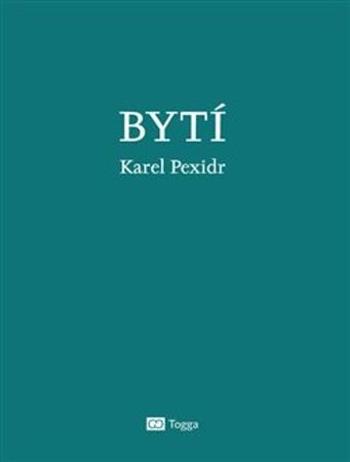 Bytí - Pexidr Karel