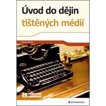 Úvod do dějin tištěných médií (978-80-247-4178-9)