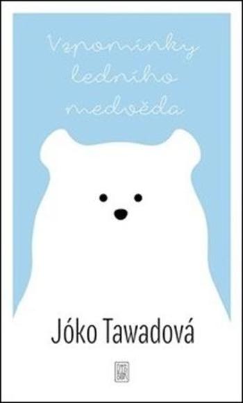 Vzpomínky ledního medvěda - Tawadová Jóko